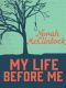 [My Life Before Me 01] • My Life Before Me